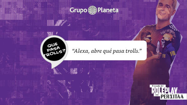 Alexa Skill El Mundo del Roleplay con Perxitaa